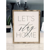 Let's Stay Home Wood Sign