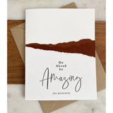 Go Ahead Be Amazing Letterpress Greeting Card