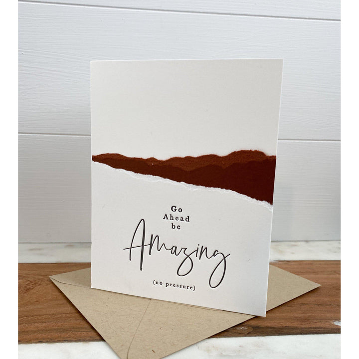 Go Ahead Be Amazing Letterpress Greeting Card