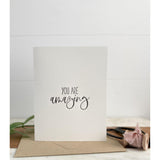 You are Amazing | Greeting Card