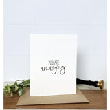 You are Amazing | Greeting Card